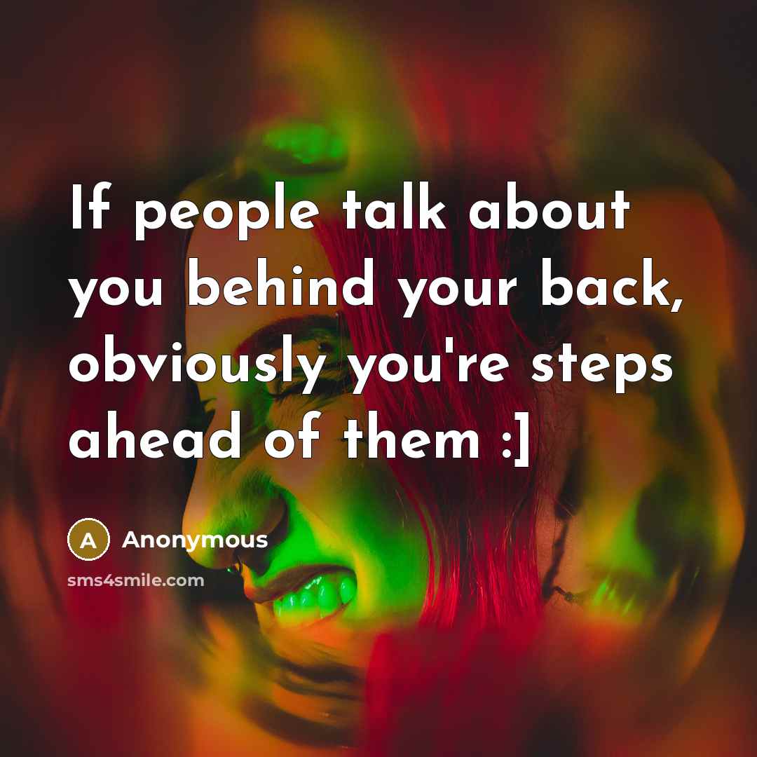 “If people talk about you behind your back, obviously you're…” quote by Anonymous