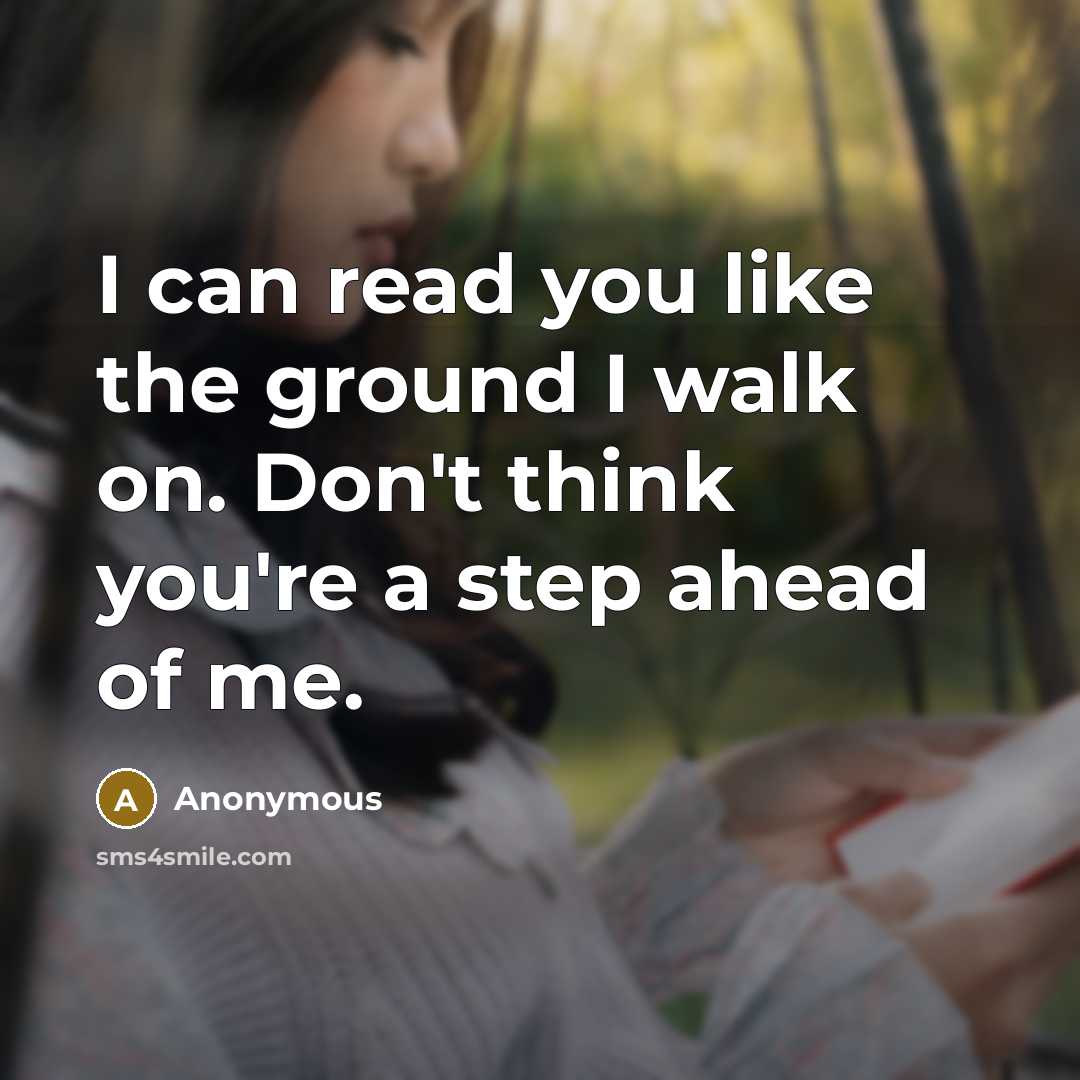 “I can read you like the ground I walk on.…” quote by Anonymous