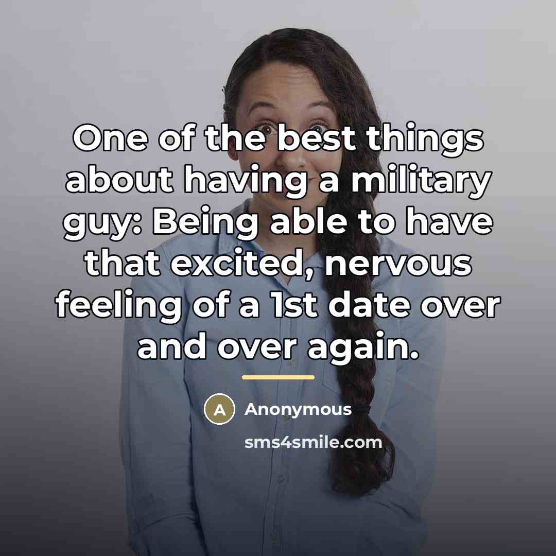 “One of the best things about having a military guy:…” quote by Anonymous