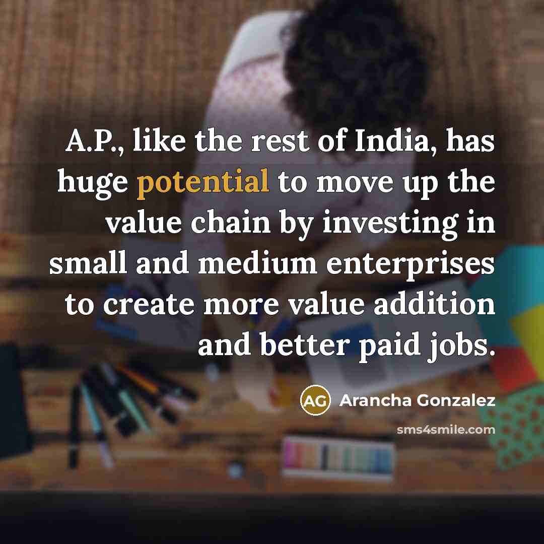 “A.P., like the rest of India, has huge potential to…” quote by Arancha Gonzalez