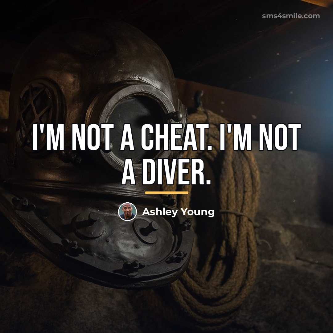 “I'm not a cheat. I'm not a diver.…” quote by Ashley Young