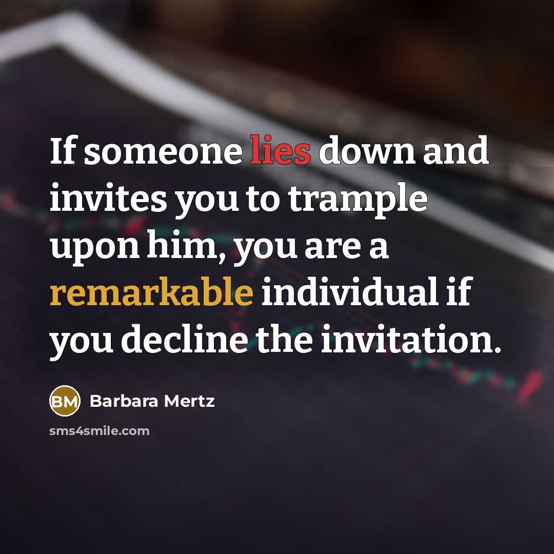 “If someone lies down and invites you to trample upon…” quote by Barbara Mertz