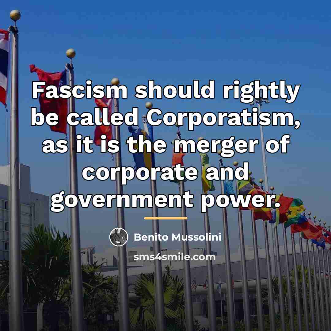 “Fascism should rightly be called Corporatism, as it is the…” quote by Benito Mussolini