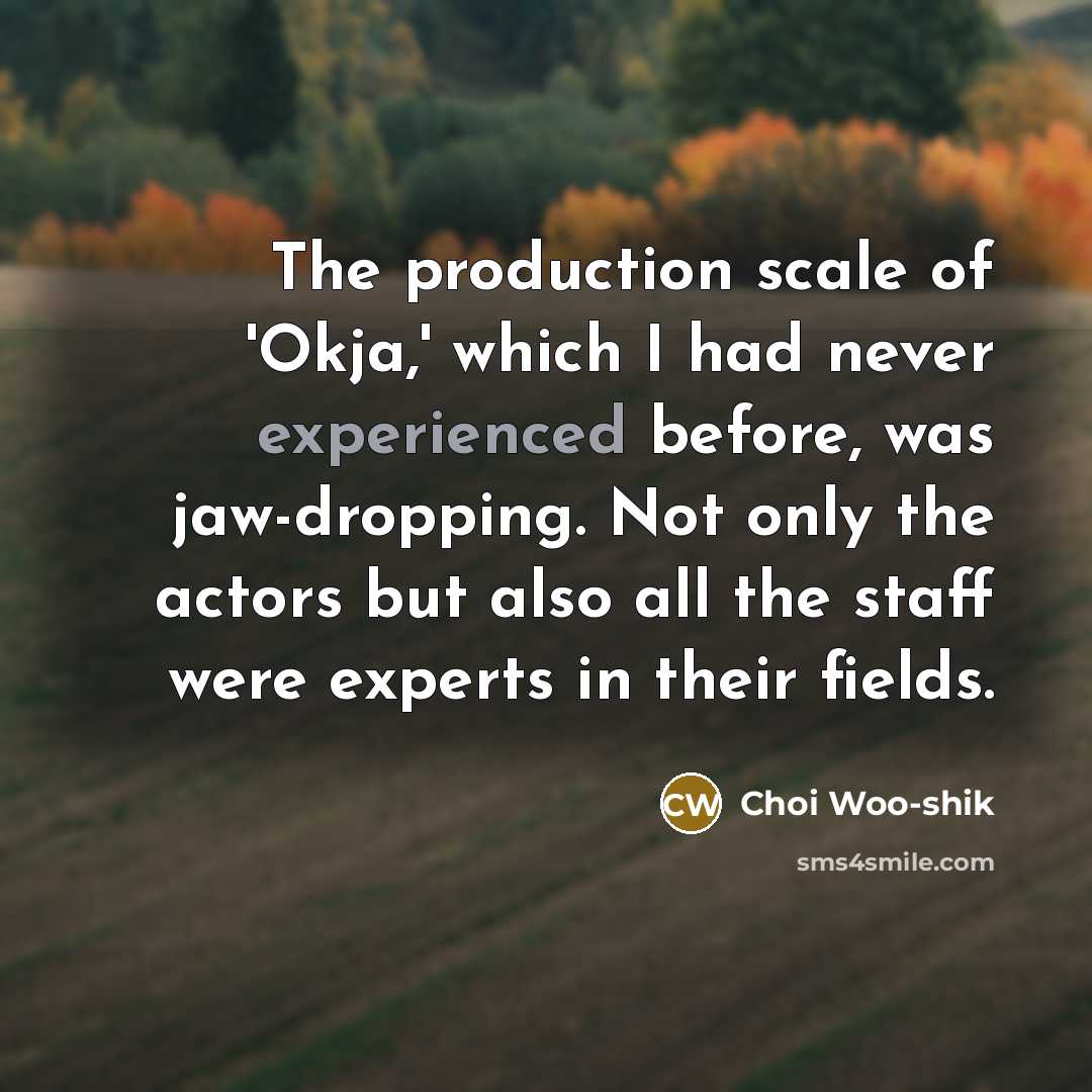 “The production scale of 'Okja,' which I had never experienced…” quote by Choi Woo-shik