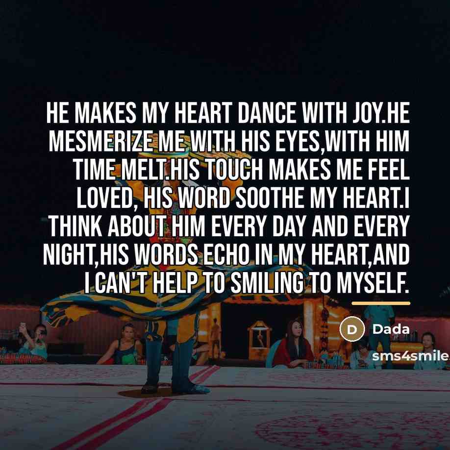 “He makes my heart dance with joy.He mesmerize me with…” quote by Dada