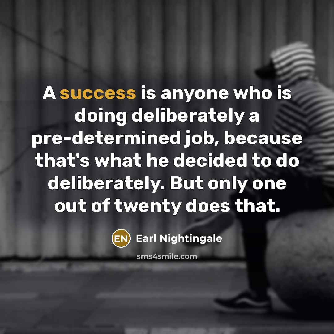 “A success is anyone who is doing deliberately a pre-determined…” quote by Earl Nightingale