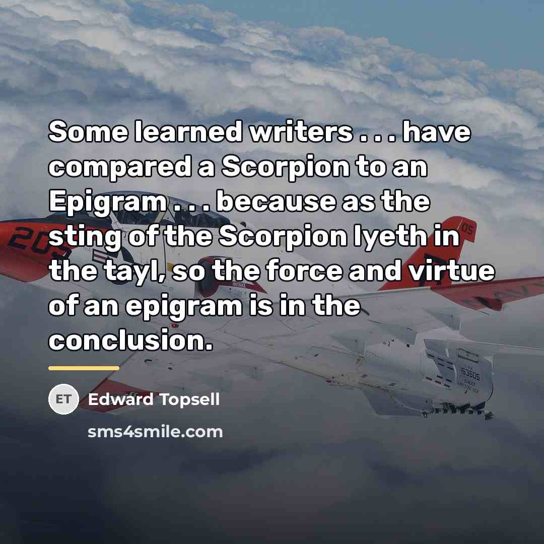 “Some learned writers . . . have compared a Scorpion…” quote by Edward Topsell
