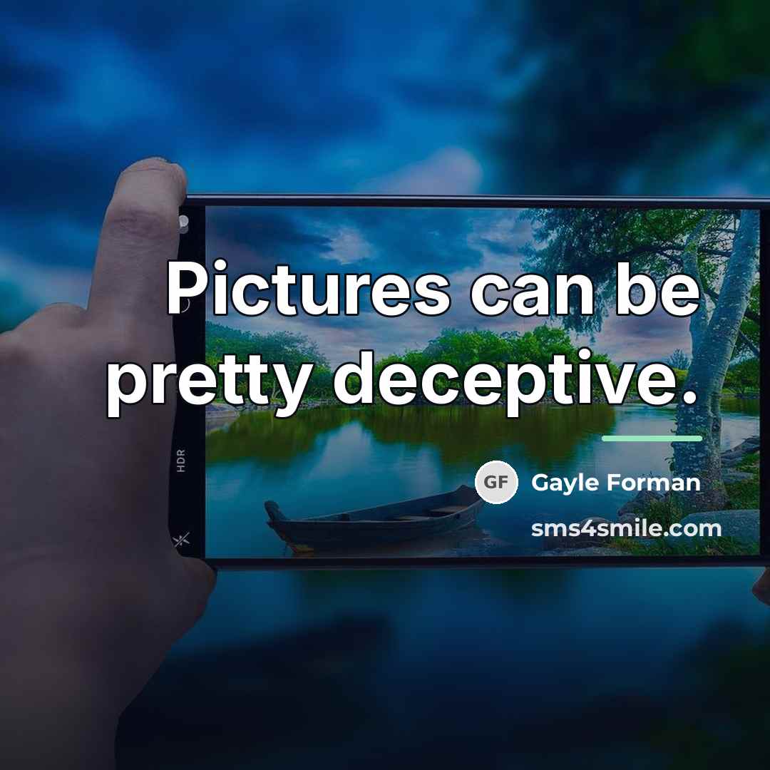 “Pictures can be pretty deceptive.…” quote by Gayle Forman