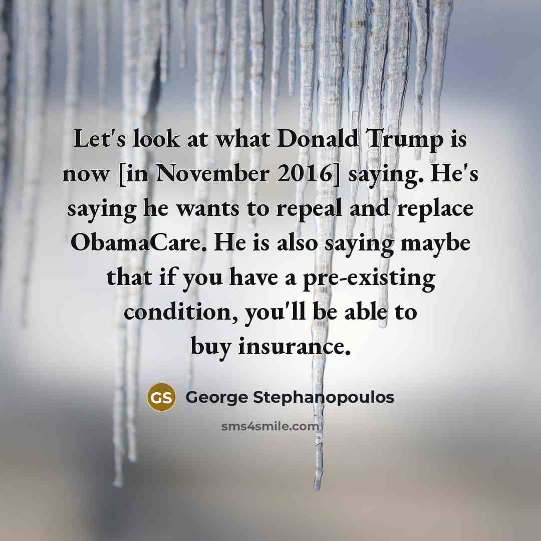 “Let's look at what Donald Trump is now [in November…” quote by George Stephanopoulos