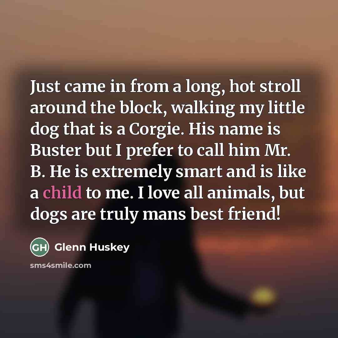 “Just came in from a long, hot stroll around the…” quote by Glenn Huskey