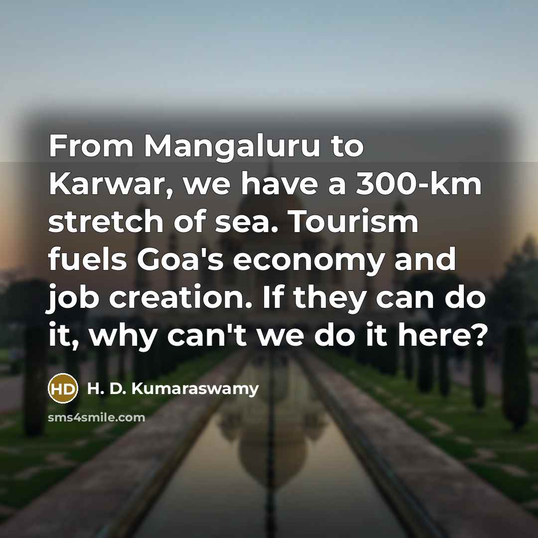 “From Mangaluru to Karwar, we have a 300-km stretch of…” quote by H. D. Kumaraswamy