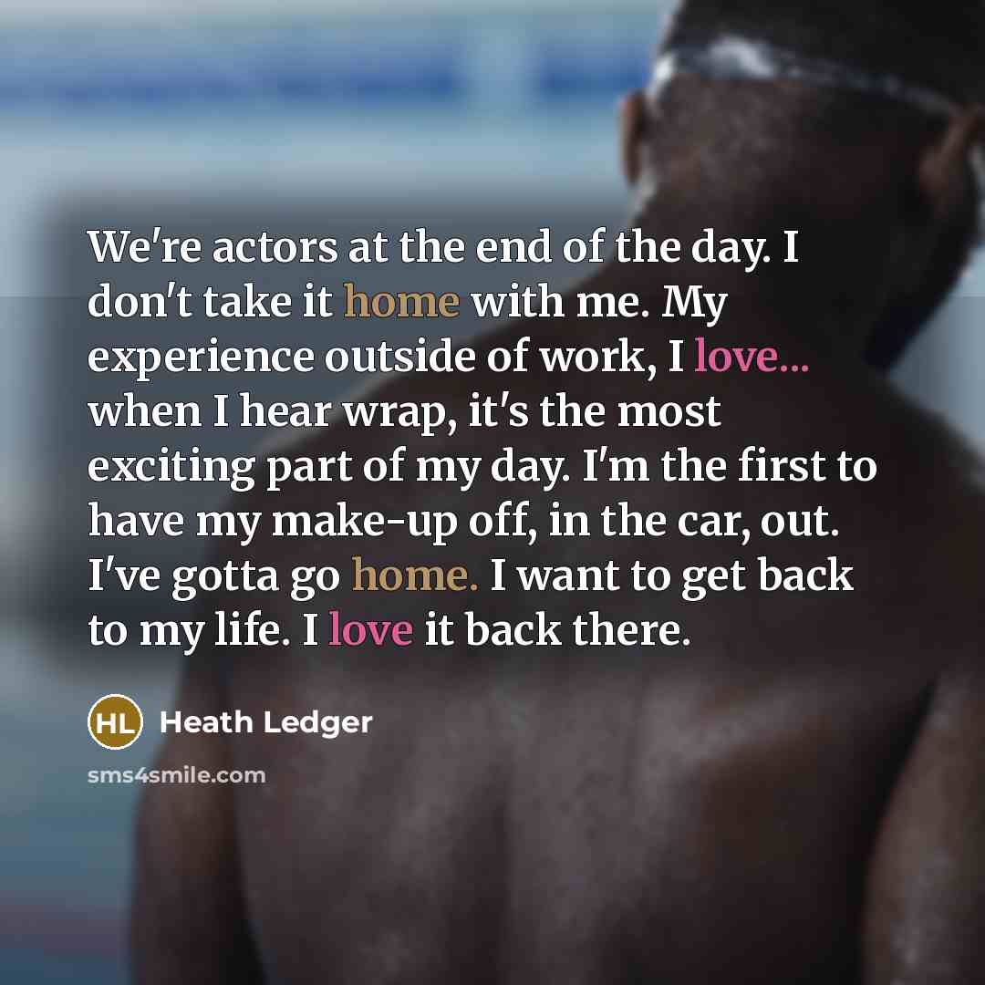“We're actors at the end of the day. I don't…” quote by Heath Ledger