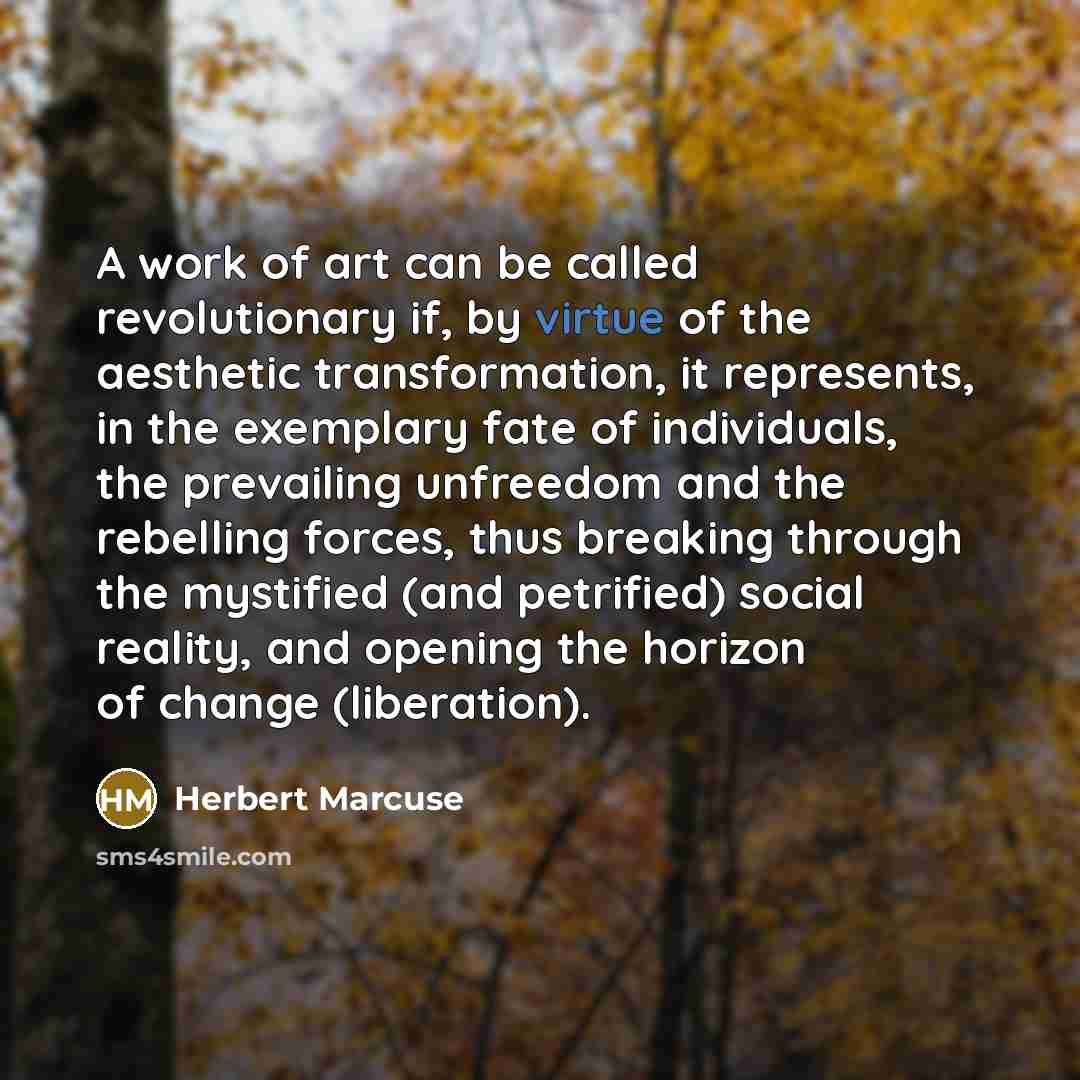 “A work of art can be called revolutionary if, by…” quote by Herbert Marcuse