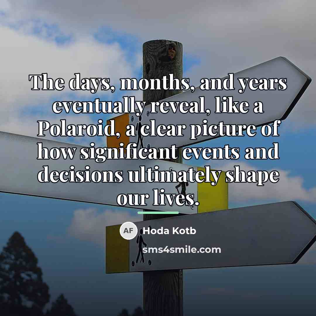 “The days, months, and years eventually reveal, like a Polaroid,…” quote by Hoda Kotb