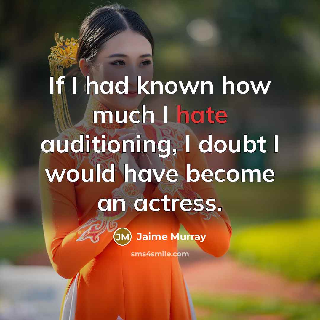 “If I had known how much I hate auditioning, I…” quote by Jaime Murray