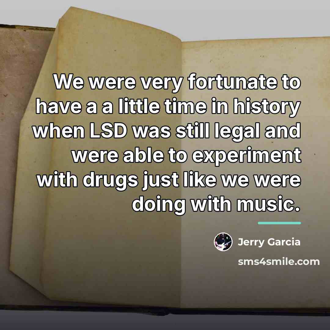“We were very fortunate to have a a little time…” quote by Jerry Garcia