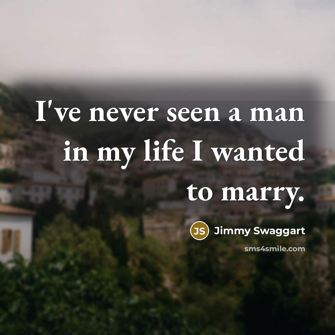 “I've never seen a man in my life I wanted…” quote by Jimmy Swaggart