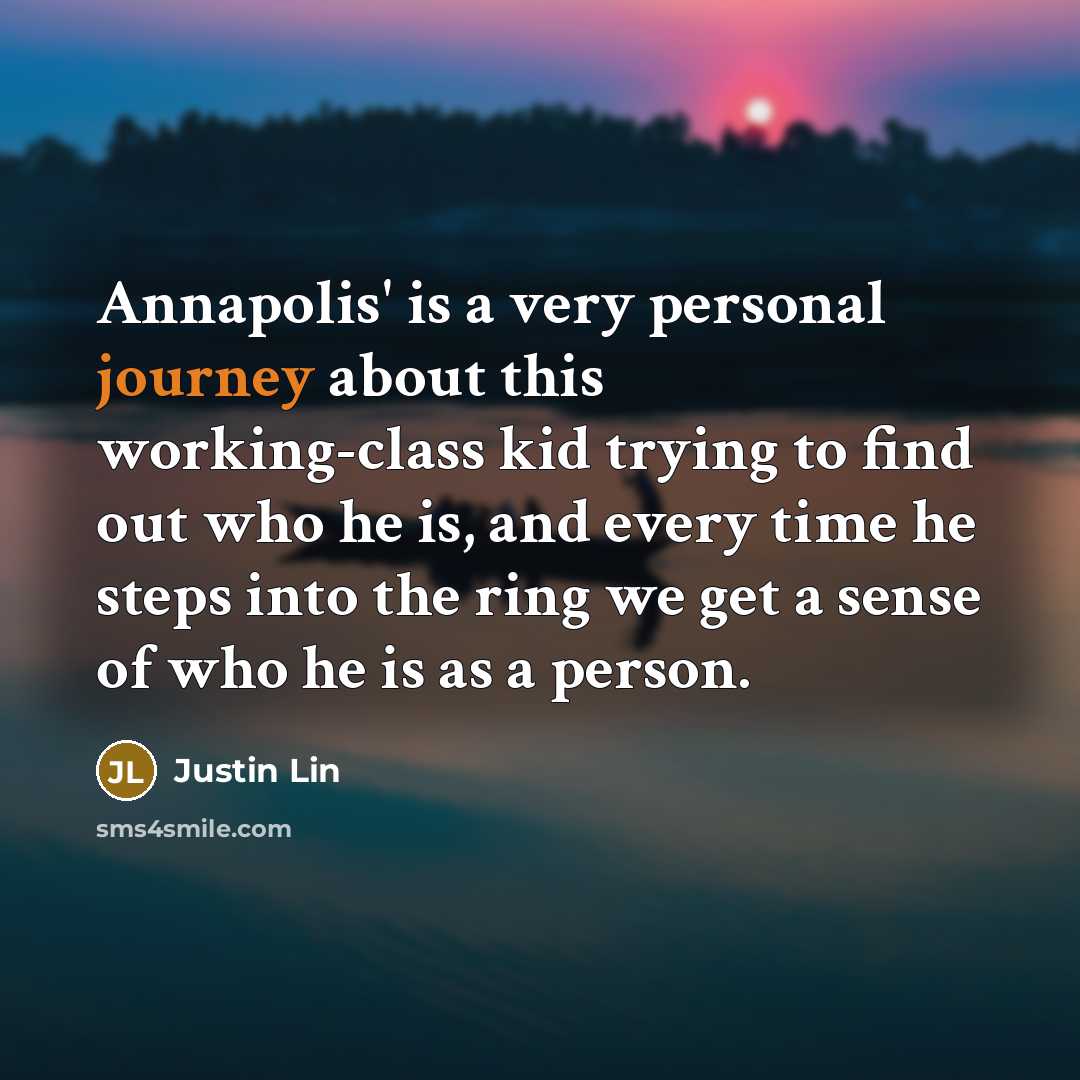 “Annapolis' is a very personal journey about this working-class kid…” quote by Justin Lin