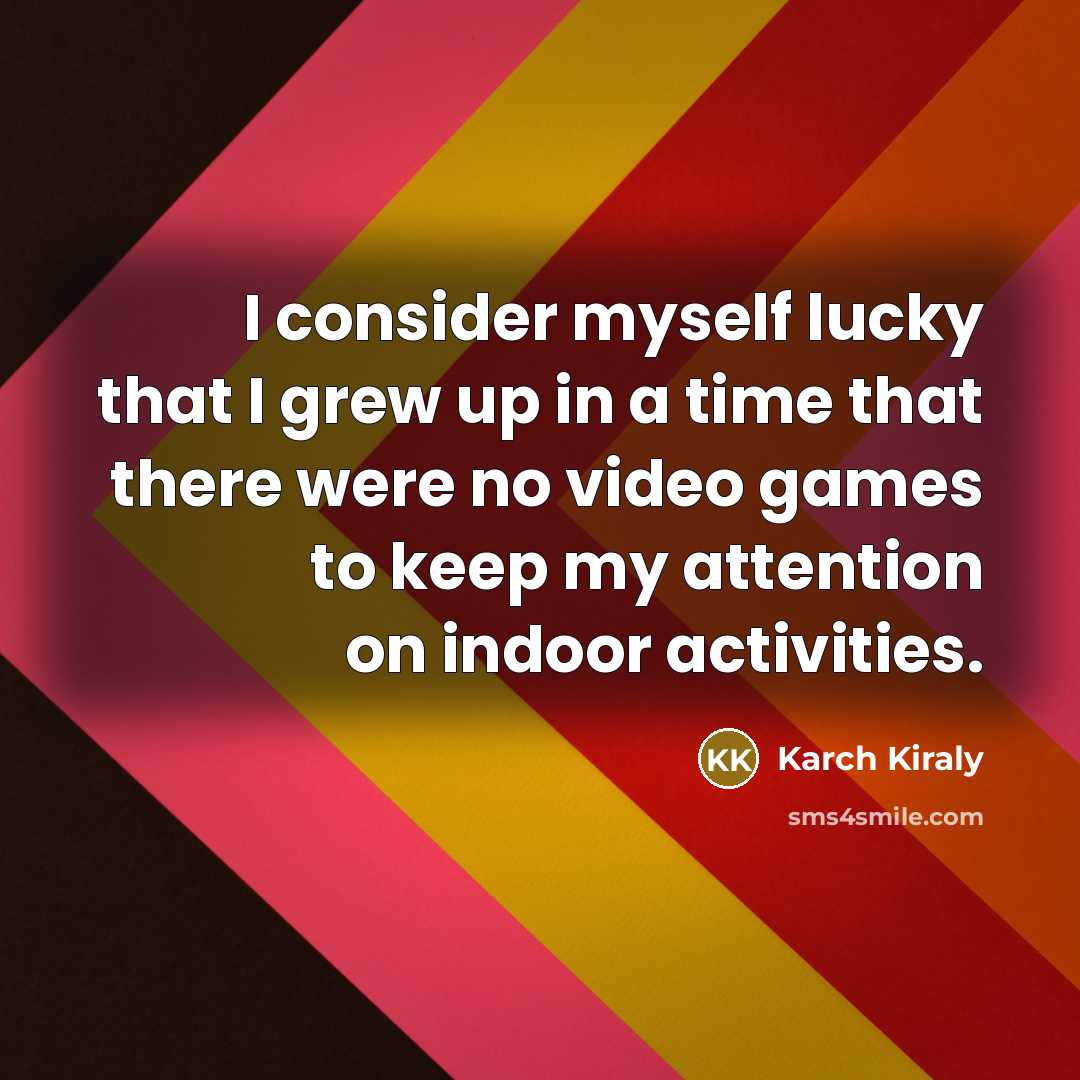 “I consider myself lucky that I grew up in a…” quote by Karch Kiraly