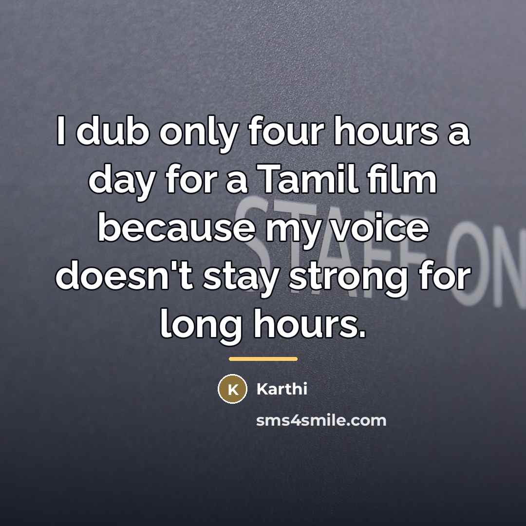 “I dub only four hours a day for a Tamil…” quote by Karthi
