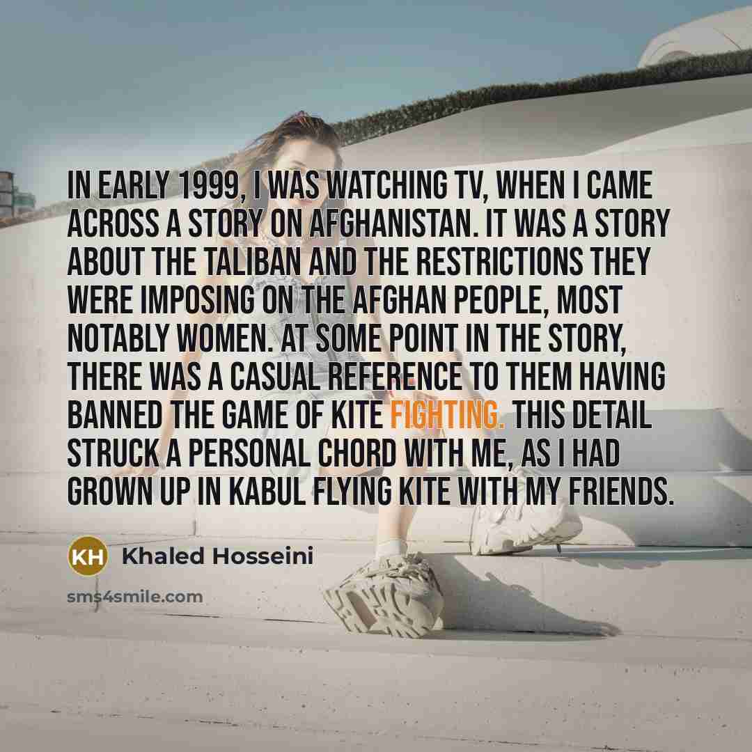 “In early 1999, I was watching TV, when I came…” quote by Khaled Hosseini