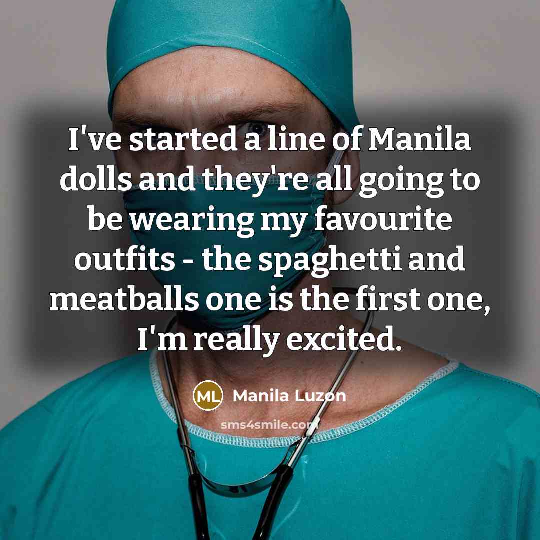 “I've started a line of Manila dolls and they're all…” quote by Manila Luzon