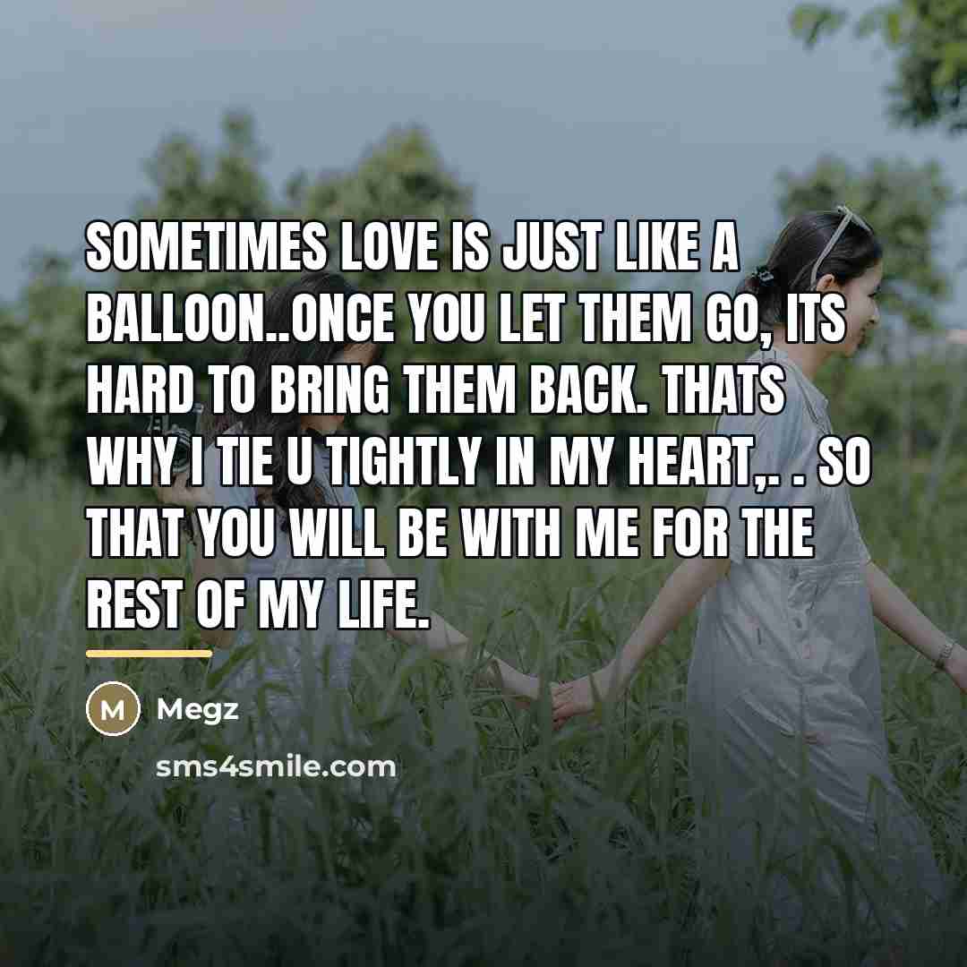“Sometimes LOve is just like a balloon..once y0u let them…” quote by Megz