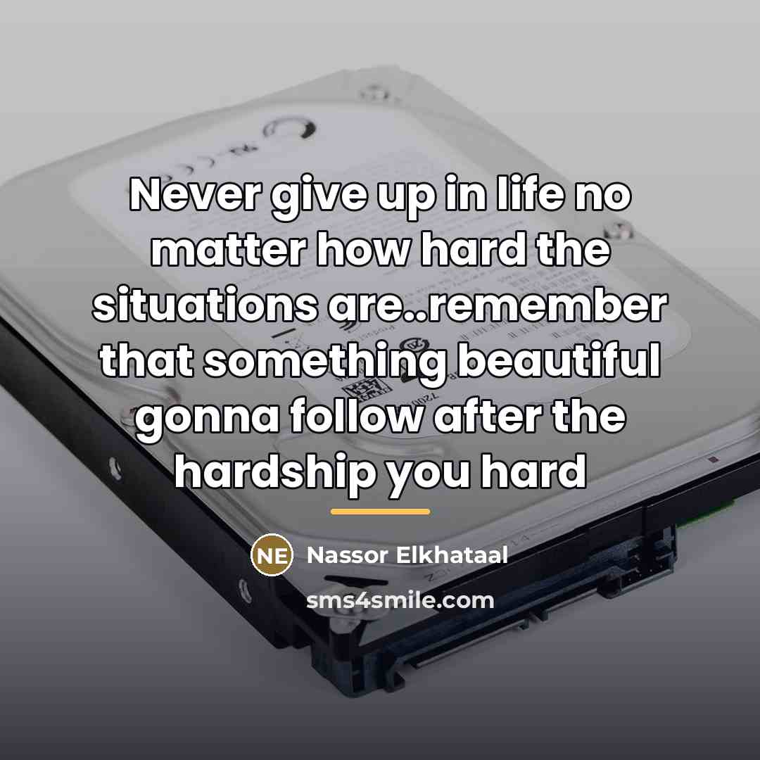 “Never give up in life no matter how hard the…” quote by Nassor Elkhataal