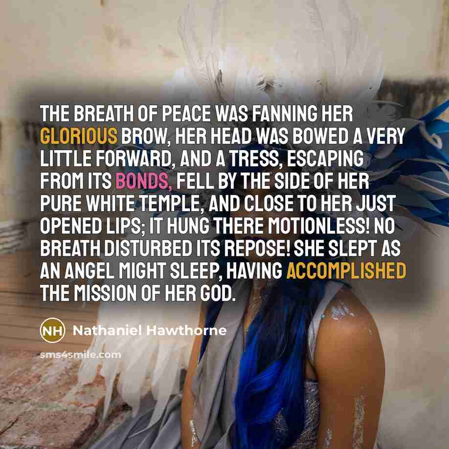 “The breath of peace was fanning her glorious brow, her…” quote by Nathaniel Hawthorne