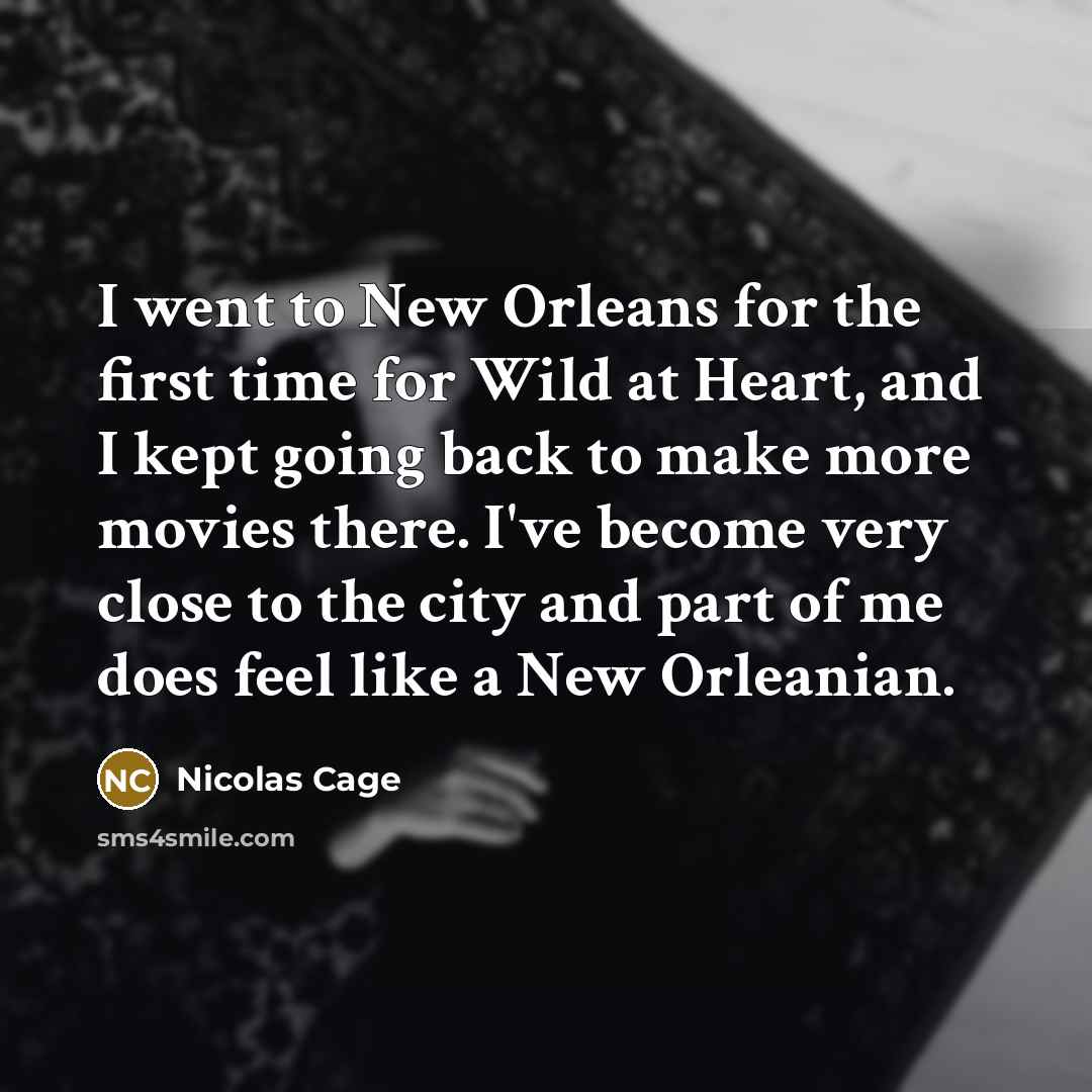 “I went to New Orleans for the first time for…” quote by Nicolas Cage