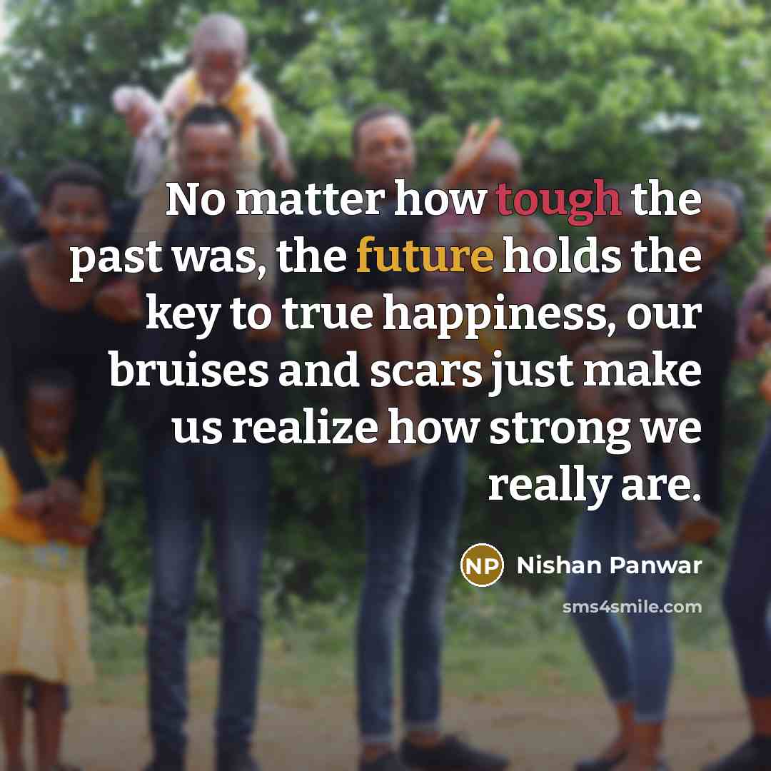 “No matter how tough the past was, the future holds…” quote by Nishan Panwar
