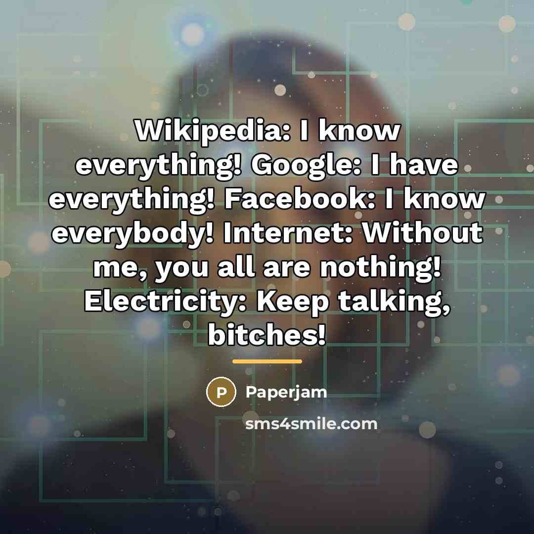“Wikipedia: I know everything! Google: I have everything! Facebook: I…” quote by Paperjam