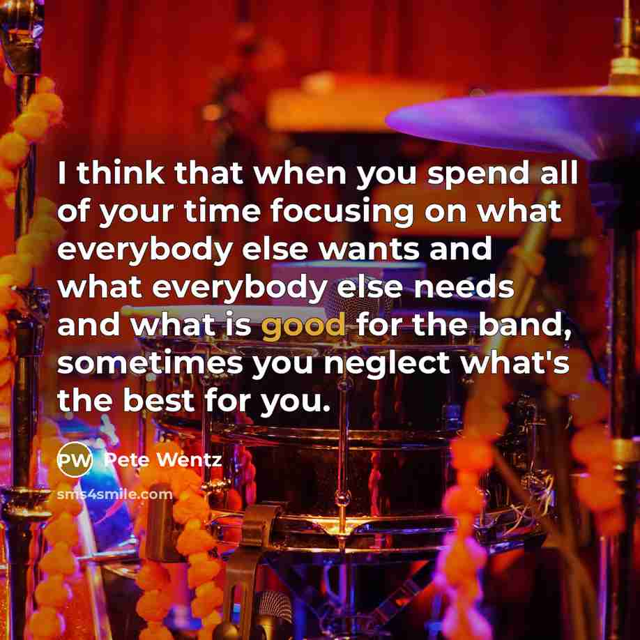 “I think that when you spend all of your time…” quote by Pete Wentz