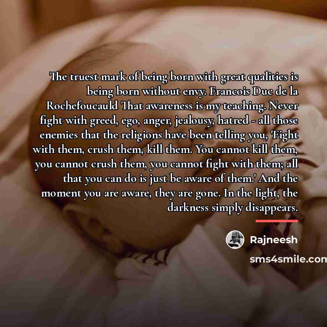 “The truest mark of being born with great qualities is…” quote by Rajneesh