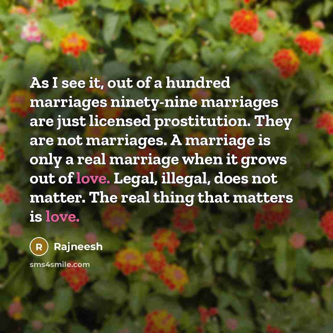 “As I see it, out of a hundred marriages ninety-nine…” quote by Rajneesh