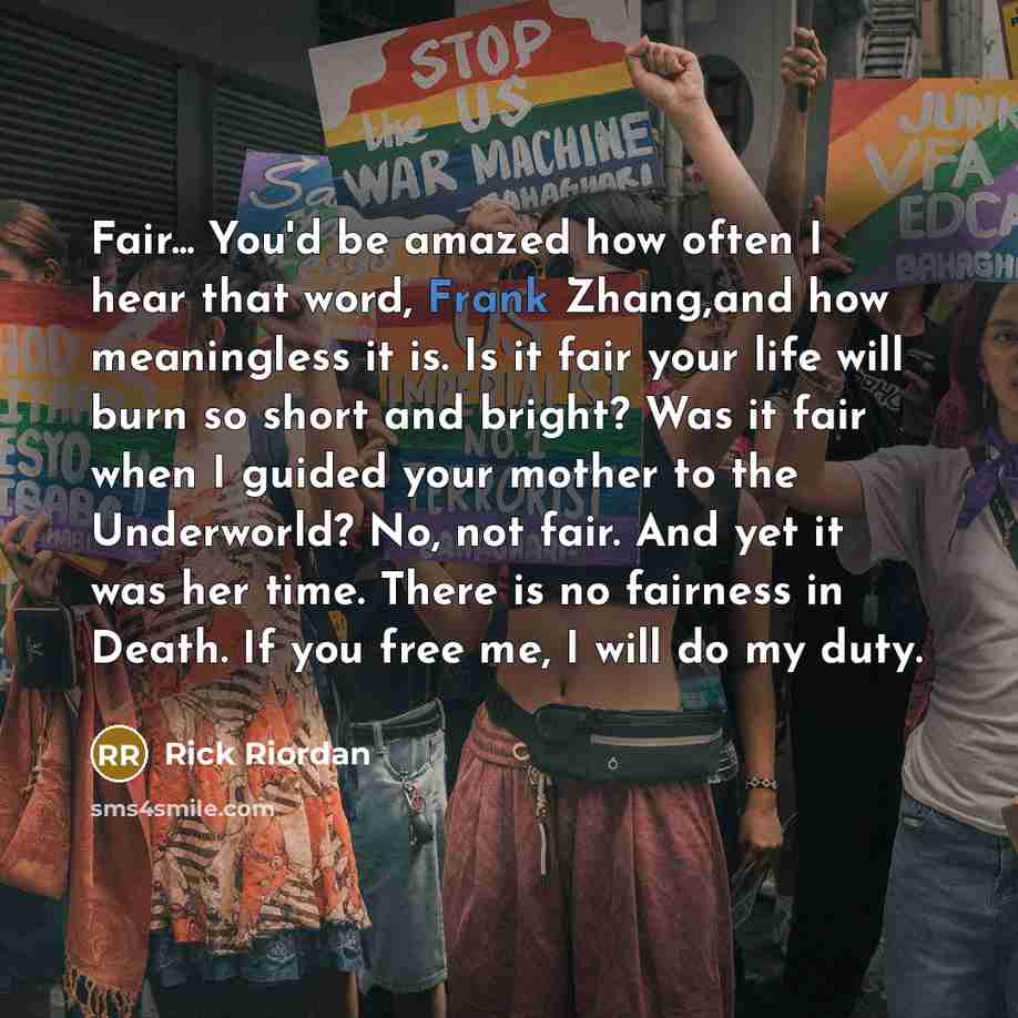 “Fair... You'd be amazed how often I hear that word,…” quote by Rick Riordan