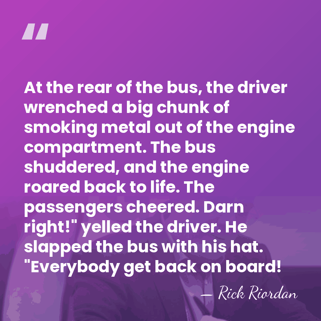 At the rear of the bus, the driver wrenched a big chunk&hellip; - Rick Riordan