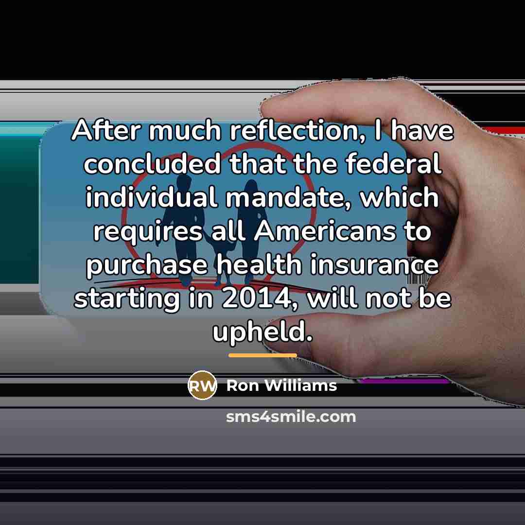 “After much reflection, I have concluded that the federal individual…” quote by Ron Williams