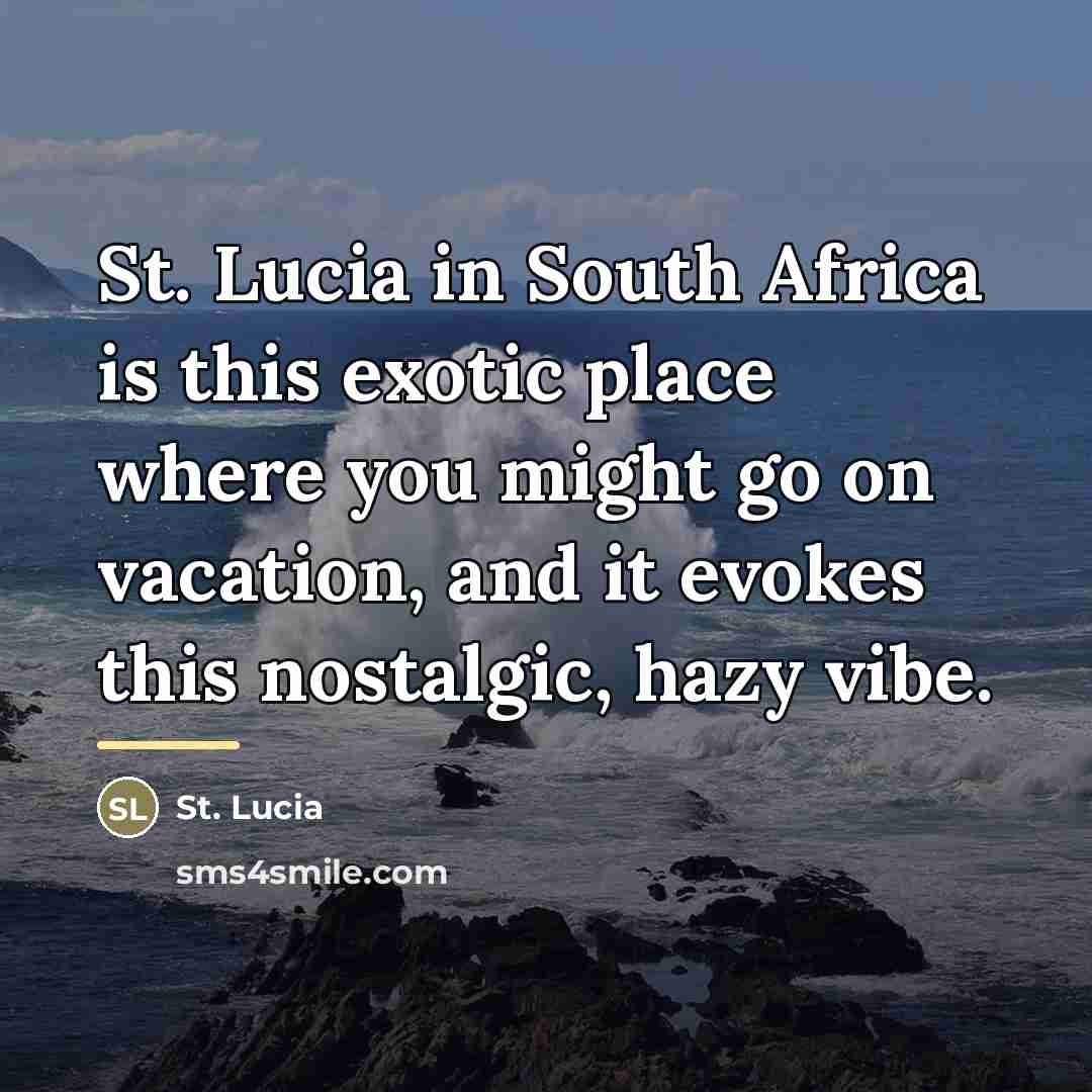 “St. Lucia in South Africa is this exotic place where…” quote by St. Lucia
