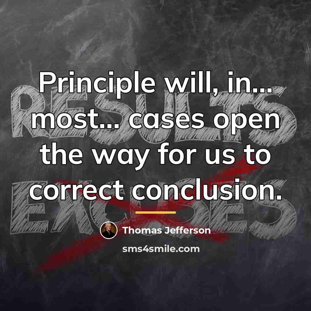 “Principle will, in... most... cases open the way for us…” quote by Thomas Jefferson