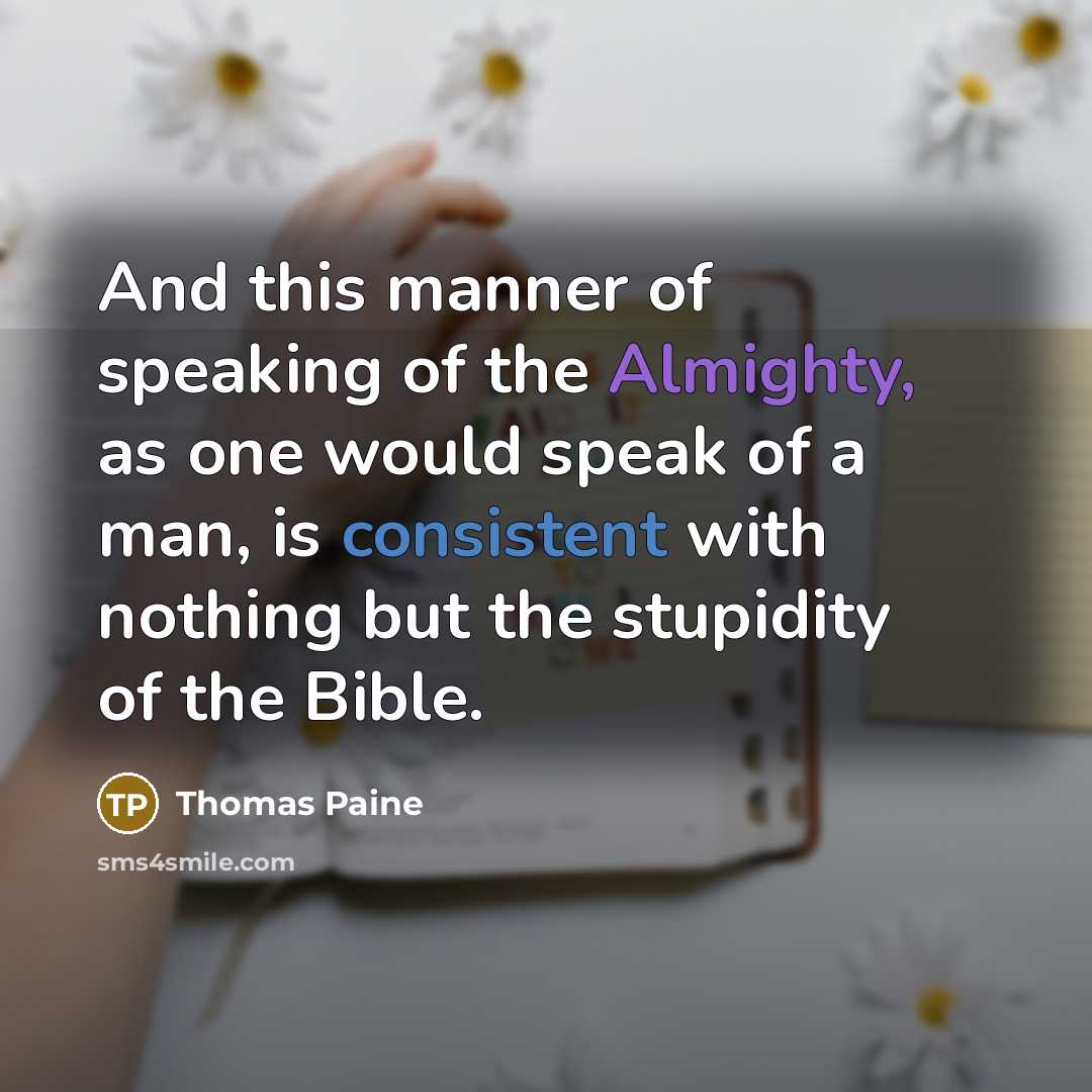 “And this manner of speaking of the Almighty, as one…” quote by Thomas Paine
