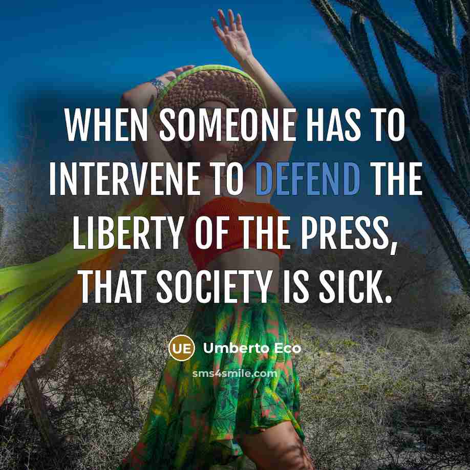 “When someone has to intervene to defend the liberty of…” quote by Umberto Eco