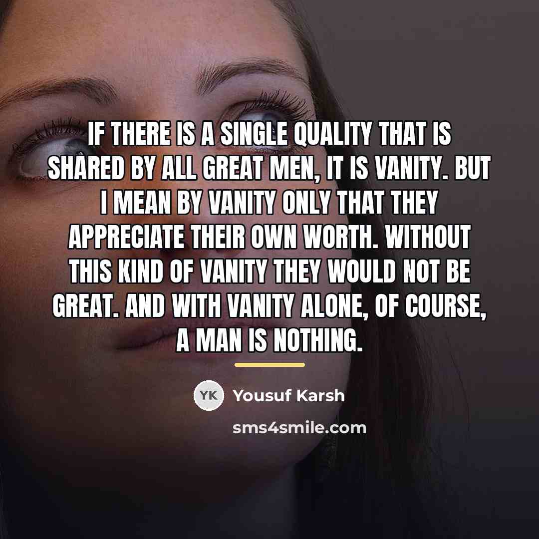 “If there is a single quality that is shared by…” quote by Yousuf Karsh