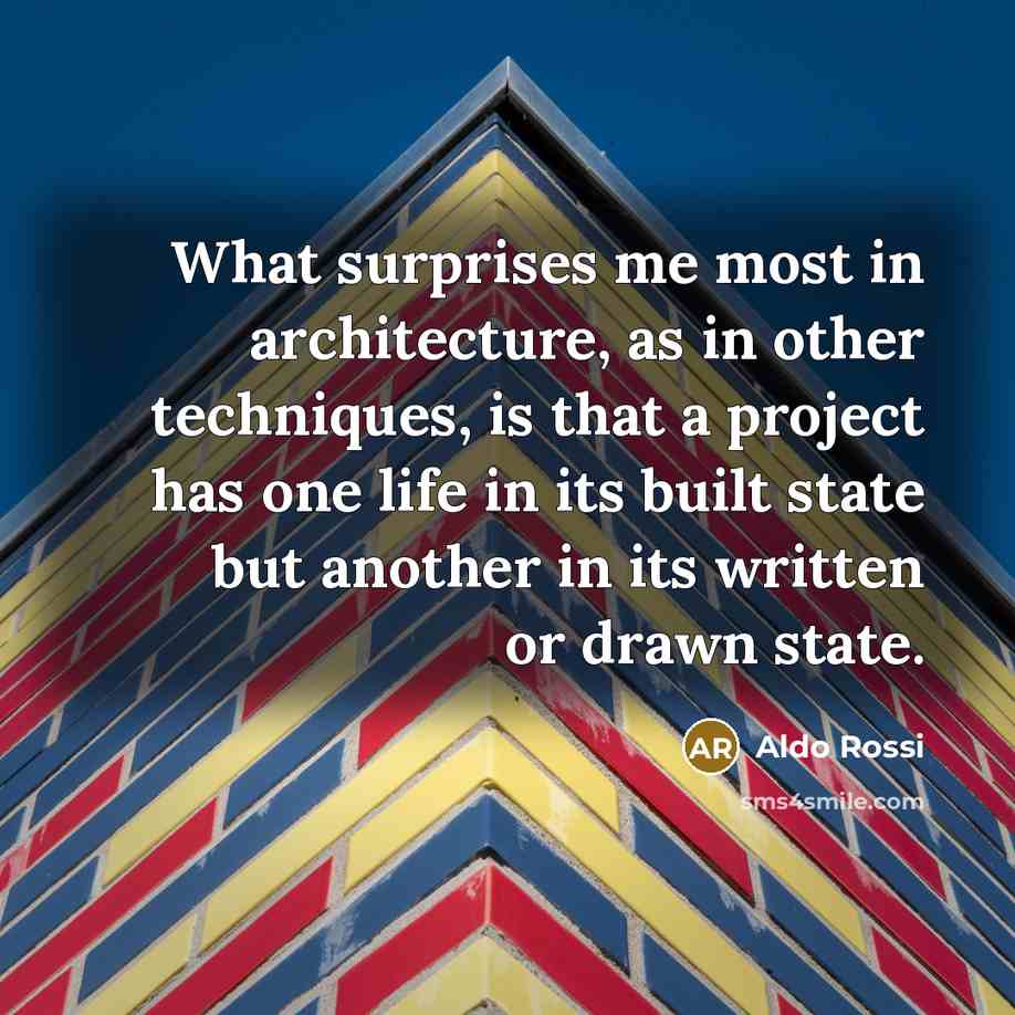 “What surprises me most in architecture, as in other techniques,…” quote by Aldo Rossi