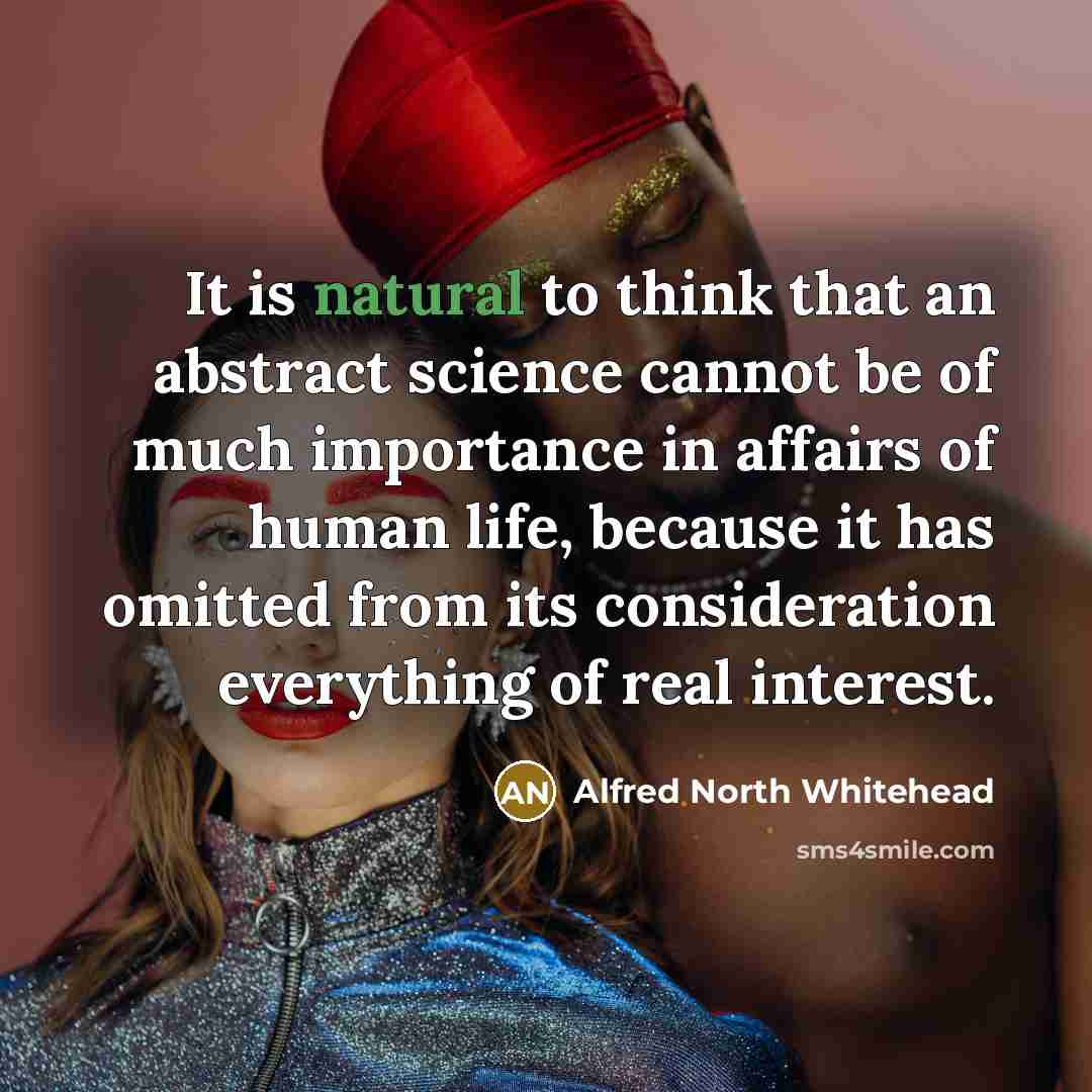 “It is natural to think that an abstract science cannot…” quote by Alfred North Whitehead