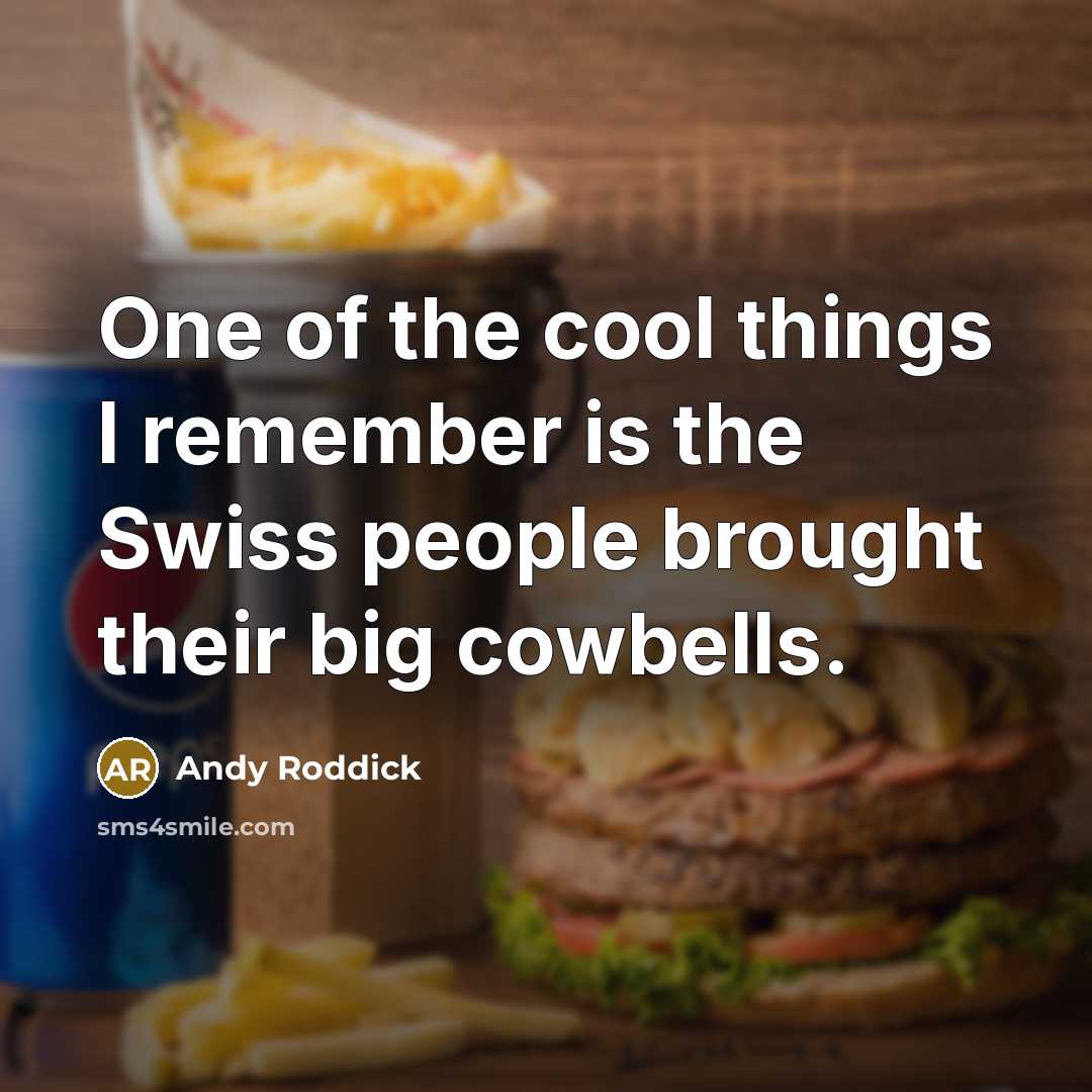 “One of the cool things I remember is the Swiss…” quote by Andy Roddick