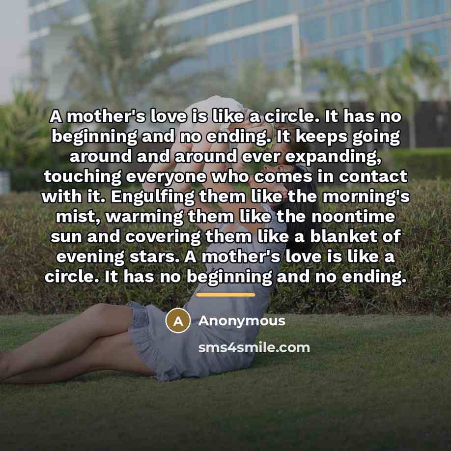 “A mother's love is like a circle. It has no…” quote by Anonymous