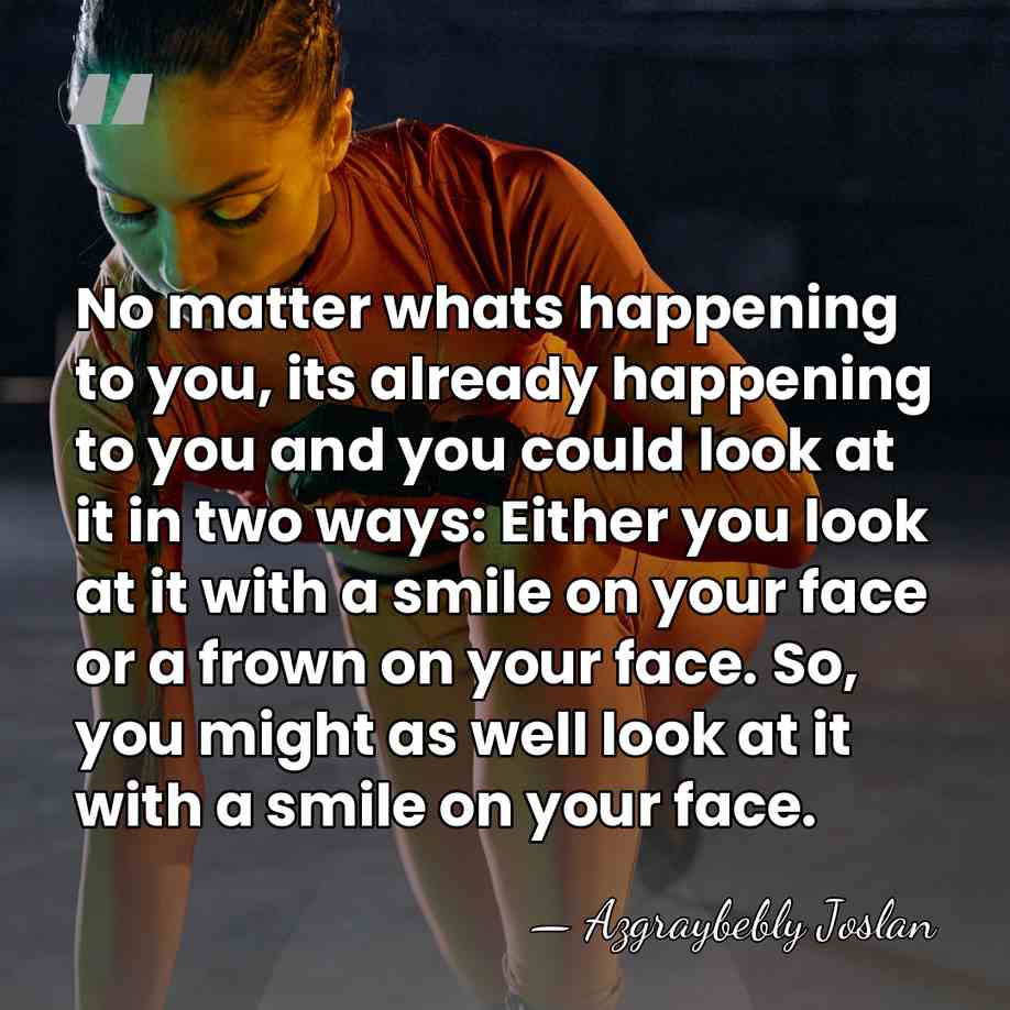 No matter whats happening to you, its already happening to you and&hellip; - Azgraybebly Joslan