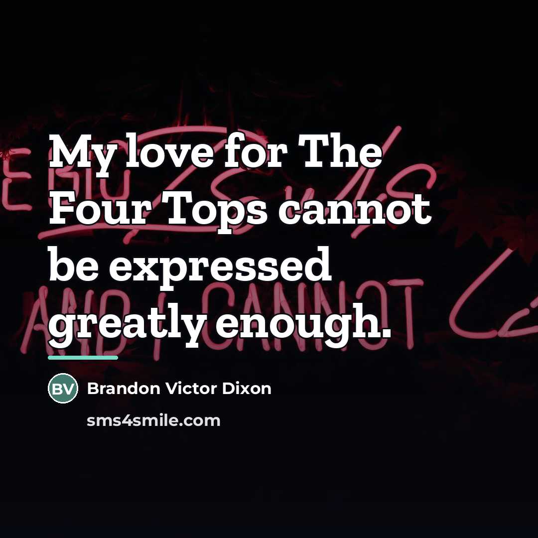 “My love for The Four Tops cannot be expressed greatly…” quote by Brandon Victor Dixon