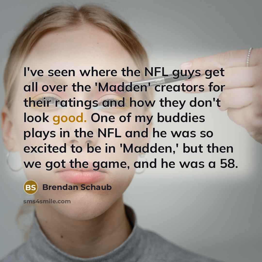 “I've seen where the NFL guys get all over the…” quote by Brendan Schaub